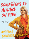 Cover image for Something Is Always on Fire